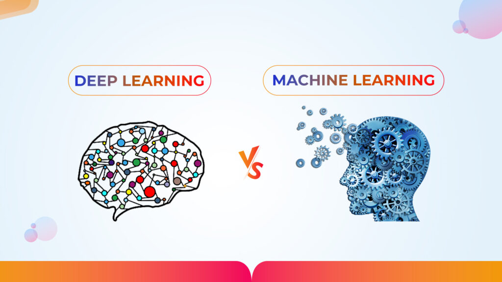 21 Key Differences of Deep Learning vs. Machine Learning

